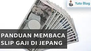 Cara Membaca Slip Gaji di Jepang - Komponen dalam Slip Gaji