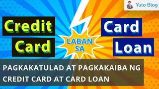 Paghahambing ng Credit Card at Card Loan - Alin ang Dapat Mong Piliin?
