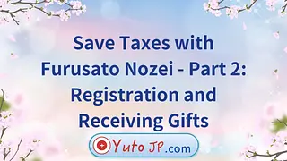 Save Taxes with Furusato Nozei - Part 2: Registration and Receiving Gifts