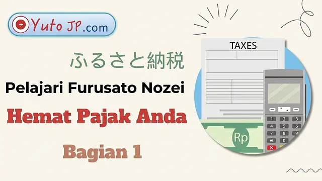 Hemat Pajak dengan Furusato Nozei - Bagian 1: Apa itu Furusato Nozei?