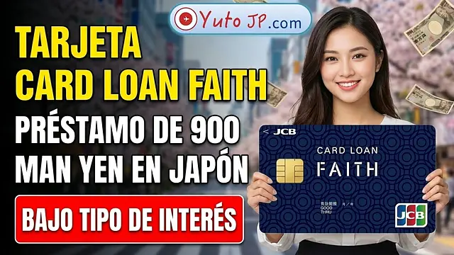 Guía para solicitar la tarjeta de préstamo JCB Card Loan FAITH con un límite de hasta 9 millones de yenes en Japón