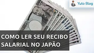 Como ler o holerite no Japão - Os itens do holerite