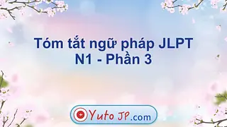 Tóm tắt ngữ pháp JLPT N1 - Phần 3