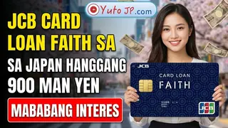 Gabay sa Pag-apply ng JCB Card Loan FAITH na may Limit Hanggang 900 Man Yen para Makahiram ng Pera sa Japan