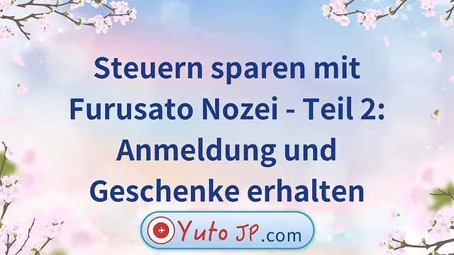 Steuern sparen mit Furusato Nozei - Teil 2: Anmeldung und Geschenke erhalten