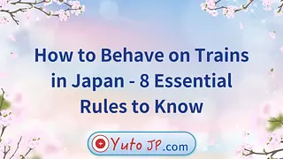How to Behave on Trains in Japan - 8 Essential Rules to Know