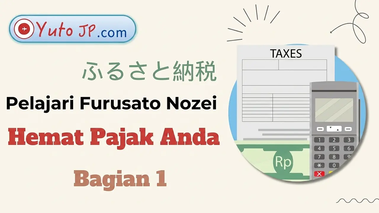 Hemat Pajak dengan Furusato Nozei - Bagian 1: Apa itu Furusato Nozei?
