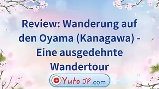 Review: Wanderung auf den Oyama (Kanagawa) - Eine ausgedehnte Wandertour
