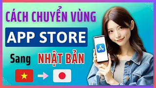 Hướng dẫn chuyển vùng App Store sang Nhật Bản - Cách chuyển vùng quốc tế