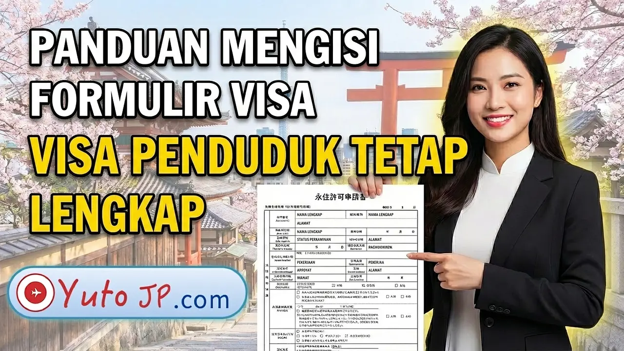 Panduan Detail Mengisi Formulir Aplikasi Visa Permanen (永住許可申請書)