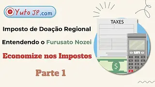 Economizar impostos com o Furusato Nozei - Parte 1: O que é Furusato Nozei?
