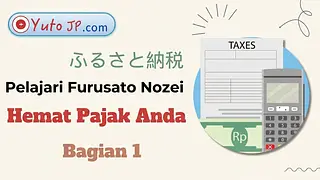 Cara Menghemat Pajak dengan Furusato Nozei - Bagian 1: Apa itu Furusato Nozei?