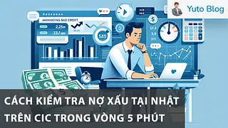 Các bước kiểm tra nợ xấu tại Nhật Bản online trong 5 phút