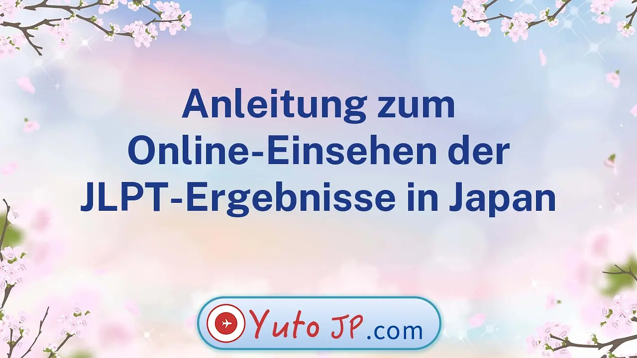 Anleitung zum Online-Einsehen der JLPT-Ergebnisse in Japan