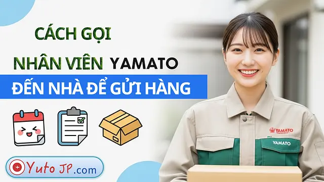 Hướng dẫn hẹn nhân viên Yamato đến nhà để gửi hàng online tại Nhật Bản