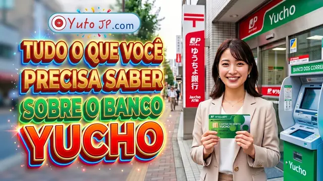 Guia completo sobre a conta bancária Yucho no Japão