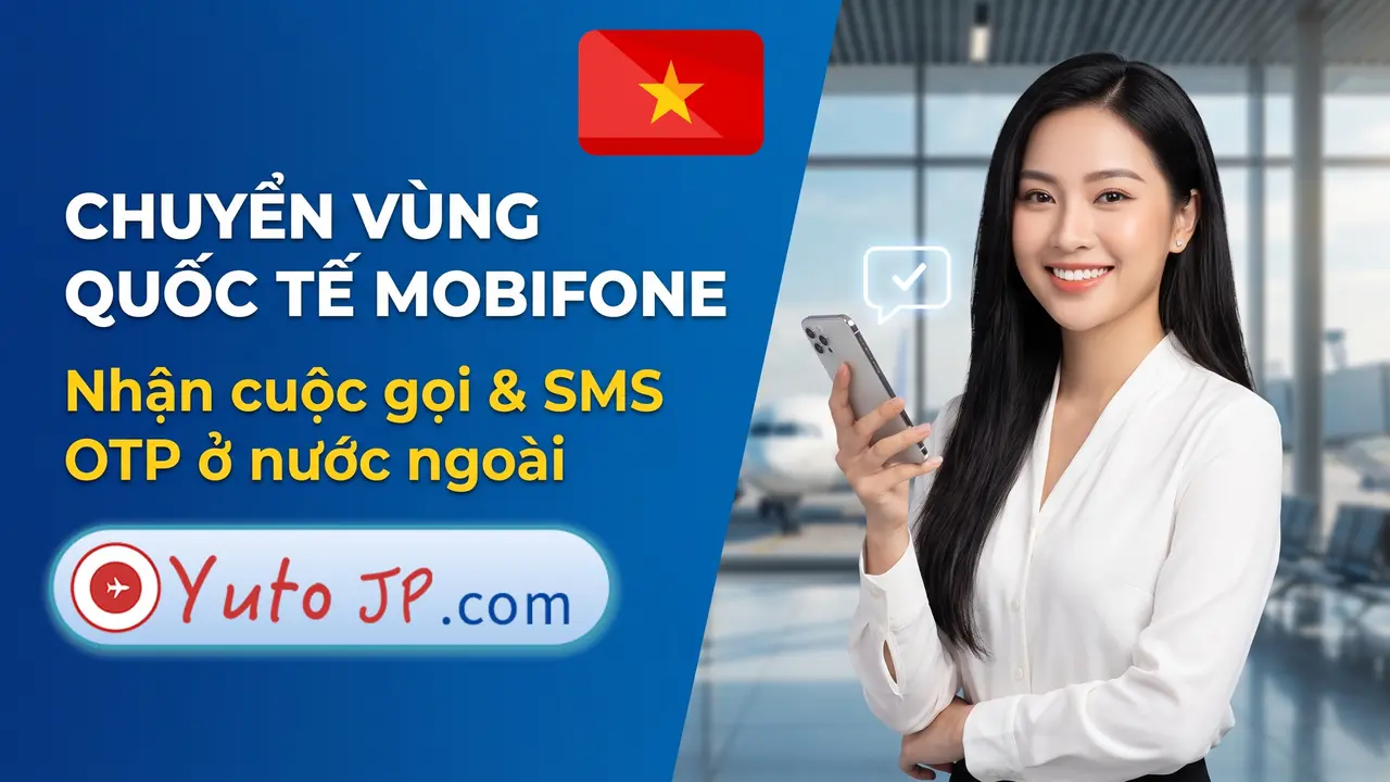 Chuyển vùng quốc tế mạng MobiFone: Cách giữ số để nhận cuộc gọi, SMS khi ở nước ngoài
