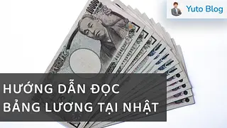 Cách đọc bảng lương tại Nhật - Các mục có trong bảng lương