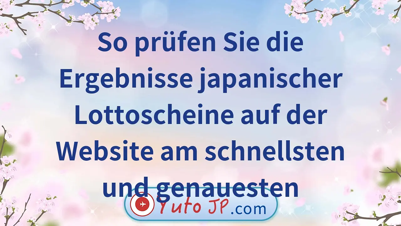 So prüfen Sie die Ergebnisse japanischer Lottoscheine auf der Website am schnellsten und genauesten