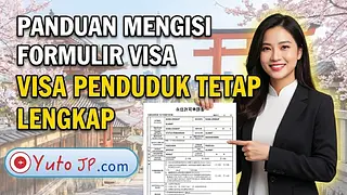 Panduan Detail dan Tepat Mengisi Formulir Visa Permanen Jepang