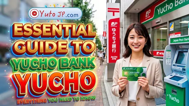 Comprehensive Guide to Yucho Bank Accounts in Japan